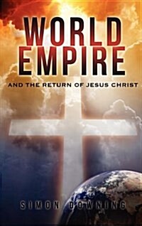World Empire and the Return of Jesus Christ (Hardcover)