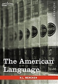 The American Language: A Preliminary Inquiry Into the Development of English in the United States (Hardcover, 2)