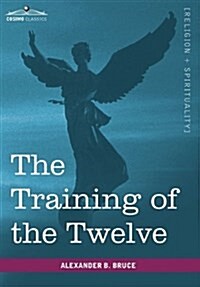 The Training of the Twelve (Hardcover)