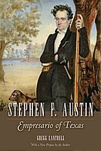 Stephen F. Austin: Empresario of Texas Volume 3 (Paperback, 2, with a New P)