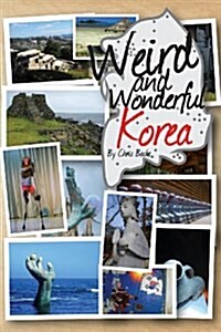 Weird and Wonderful Korea (Paperback)