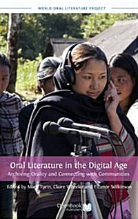 Oral Literature in the Digital Age: Archiving Orality and Connecting with Communities (Hardcover)