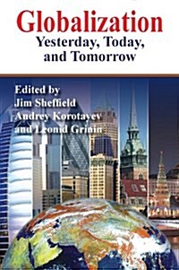 Globalization: Yesterday, Today, and Tomorrow (Hardcover)