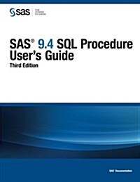 SAS 9.4 SQL Procedure Users Guide, Third Edition (Paperback, 3)