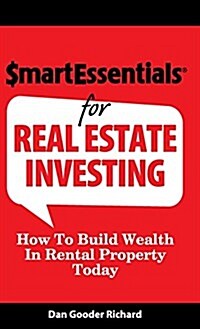 Smart Essentials for Real Estate Investing: How to Build Wealth in Rental Property Today (Hardcover)