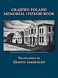 Grajewo Memorial (Yizkor) Book (Grajewo, Poland) - Translation of Grayeve Yisker-Bukh (Hardcover)
