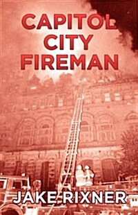 Capitol City Fireman (Hardcover)