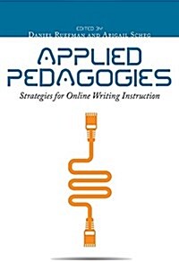 Applied Pedagogies: Strategies for Online Writing Instruction (Paperback)