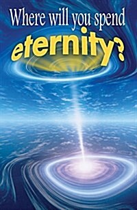 Where Will You Spend Eternity? (Pack of 25) (Paperback)