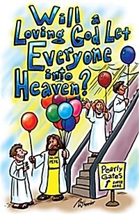 Will a Loving God Let Everyone Into Heaven? (Pack of 25) (Paperback)