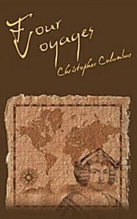 The Four Voyages of Christopher Columbus (Hardcover)
