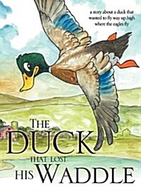 The Duck That Lost His Waddle (Hardcover)