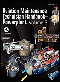 Aviation Maintenance Technician Handbook - Powerplant. Volume 2 (FAA-H-8083-32) (Hardcover)