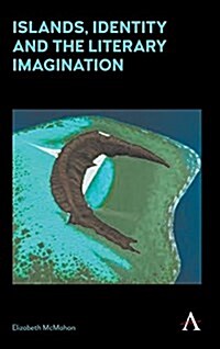 Islands, Identity and the Literary Imagination (Hardcover)
