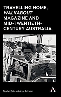 Travelling Home, Walkabout Magazine and Mid-Twentieth-Century Australia (Hardcover)