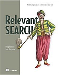 Relevant Search: With Applications for Solr and Elasticsearch (Paperback)