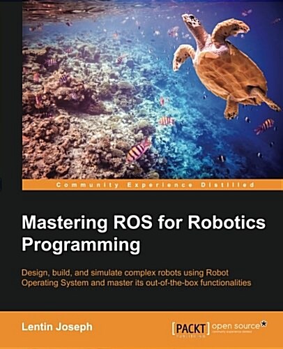 Mastering Ros for Robotics Programming (Paperback)