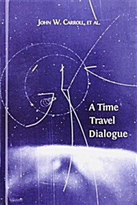 A Time Travel Dialogue (Hardcover)
