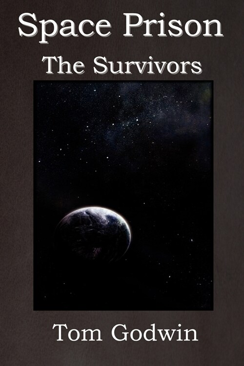 Space Prison: The Survivors (the Science Fiction Thriller Classic!) (Paperback)