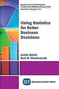 Using Statistics for Better Business Decisions (Paperback)