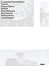 A Japanese Constellation: Toyo Ito, Sanaa, and Beyond (Hardcover)