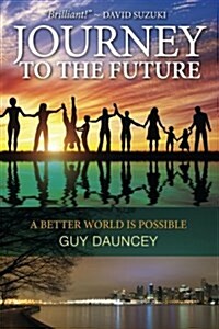 Journey to the Future: A Better World Is Possible (Paperback)