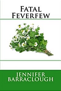 Fatal Feverfew (Paperback)