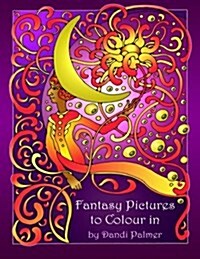 Fantasy Pictures to Colour in (Paperback)