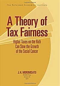 A Theory of Tax Fairness (Hardcover)