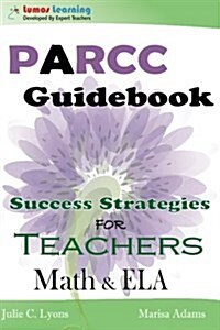 Parcc Guidebook: Success Strategies for Teachers: Professional Development (Paperback)