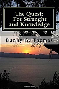 The Quest: For Strength and Knowledge: Part One (Paperback)