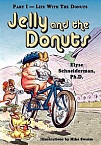 Jelly and the Donuts, Part I - Life with the Donuts (Paperback)