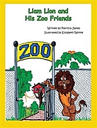 Liam Lion and His Zoo Friends (Hardcover)