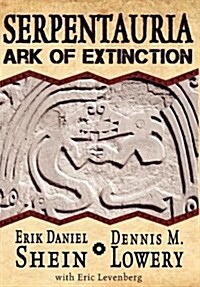 Serpentauria: Ark of Extinction (Hardcover)