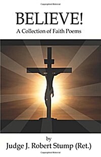 Believe!: A Collection of Faith Poems (Paperback)