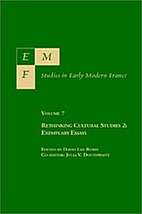 Emf: Studies in Early Modern France. Vol. 7. Cultural Studies 2. Exemplary Essays (Hardcover)