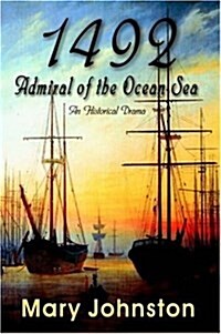 1492: Admiral of the Ocean-Sea (Hardcover)