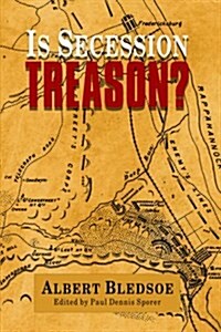 Is Secession Treason? (Hardcover)