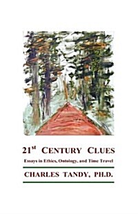 21st Century Clues: Essays in Ethics, Ontology, and Time Travel (Hardcover)