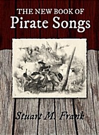 The New Book of Pirate Songs (Hardcover)