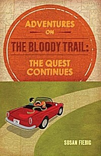 Adventures on the Bloody Trail: The Quest Continues (Paperback)