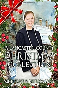 A Lancaster County Christmas Collection (Paperback)