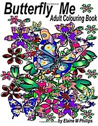 Butterfly Me Adult Colouring Book: Adult Colouring Book (Paperback)