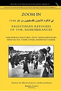 Zoom In. Palestinian Refugees of 1948, Remembrances [English - Arabic Edition] (Hardcover)