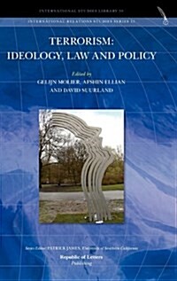 Terrorism: Ideology, Law and Policy (Hardcover)