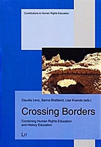 Crossing Borders, 13: Combining Human Rights Education and History Education (Paperback)