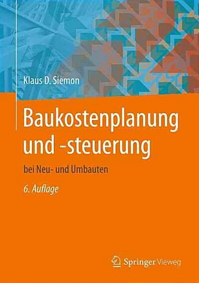 Baukostenplanung Und -Steuerung: Bei Neu- Und Umbauten (Hardcover, 6, 6., Uberarb. Un)