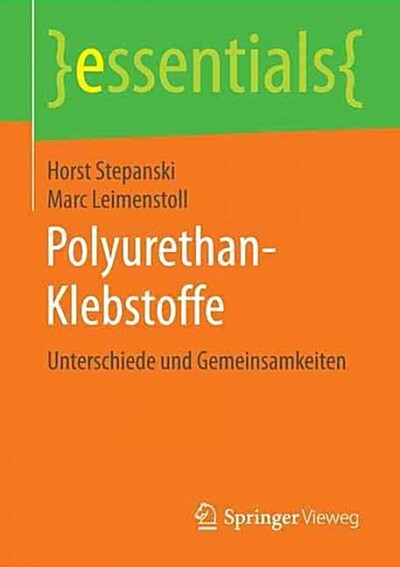 Polyurethan-Klebstoffe: Unterschiede Und Gemeinsamkeiten (Paperback, 1. Aufl. 2016)