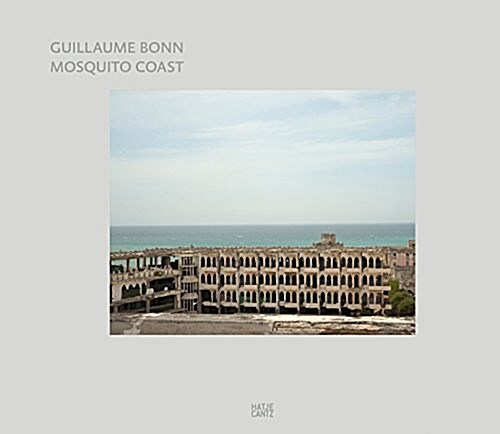 Guillaume Bonn: Mosquito Coast: Travels from Maputo to Mogadishu (Hardcover)