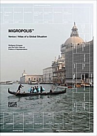 Migropolis: Venice: Atlas of a Global Situation (Paperback)